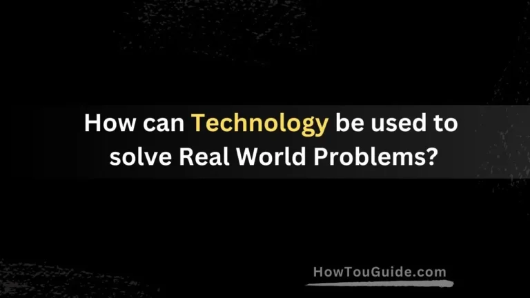 How can Technology be used to solve Real World Problems?