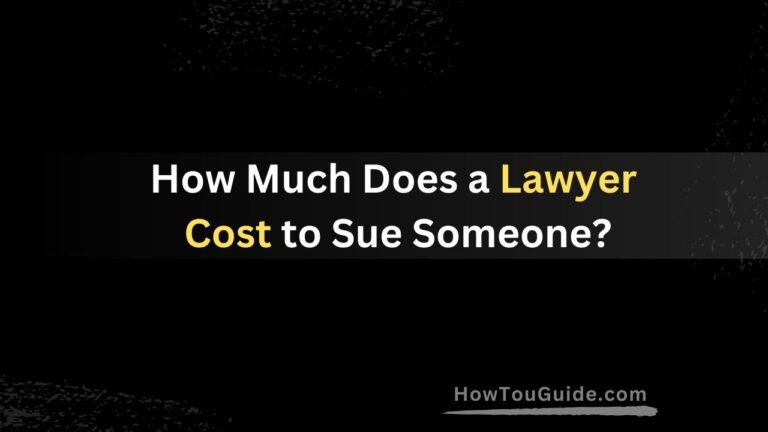 How Much Does a Lawyer Cost to Sue Someone?