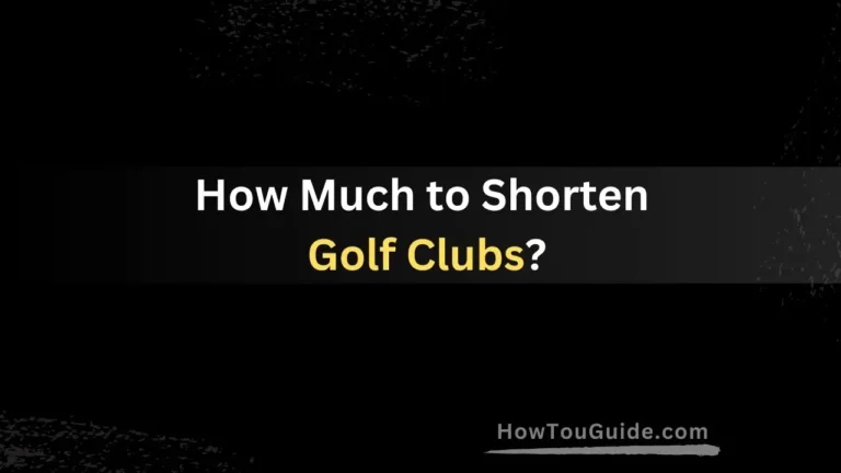 How Much to Shorten Golf Clubs?