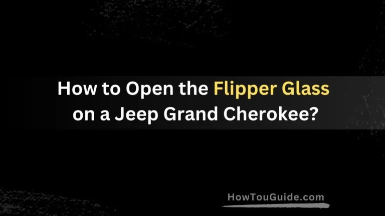 How to Open the Flipper Glass on a Jeep Grand Cherokee?