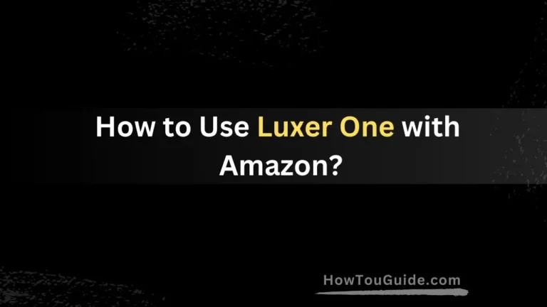 How to Use Luxer One with Amazon?