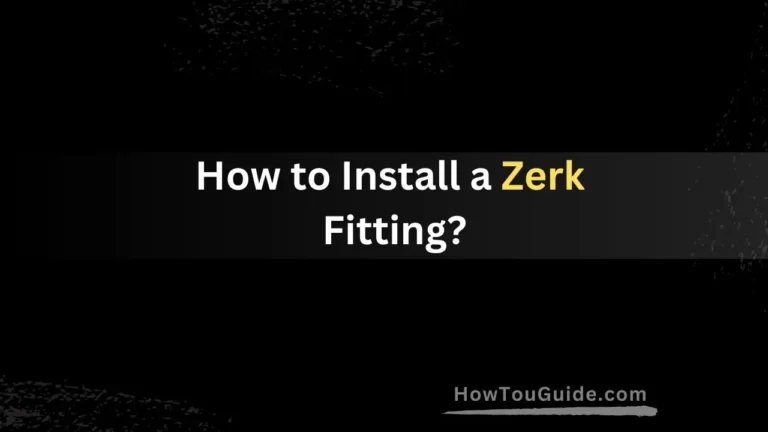 How to Install a Zerk Fitting?