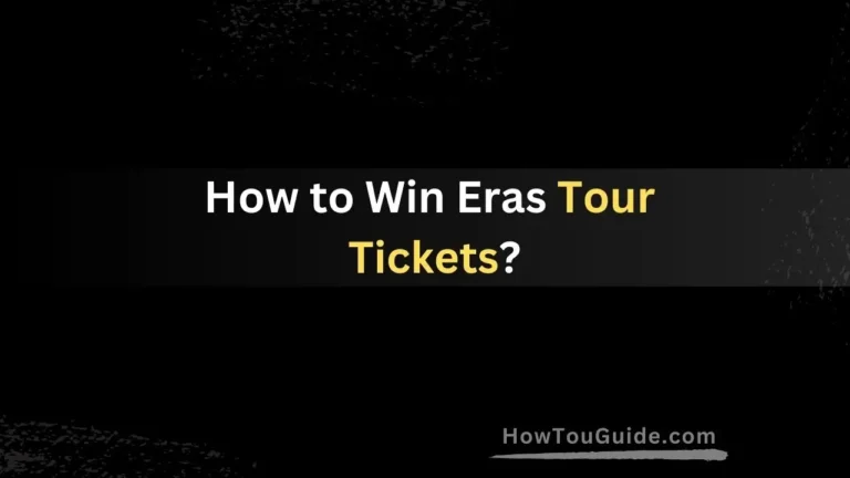 How to Win Eras Tour Tickets?