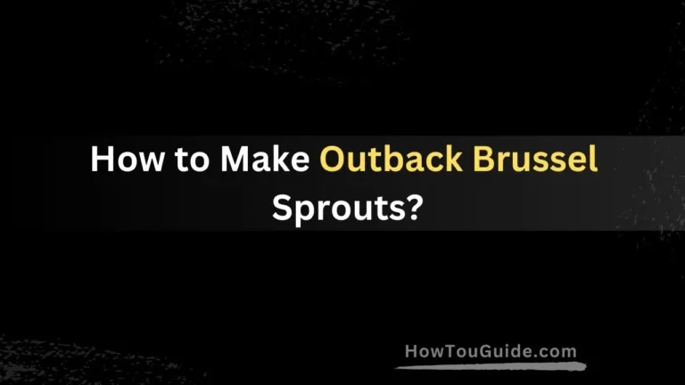 How to Make Outback Brussel Sprouts?