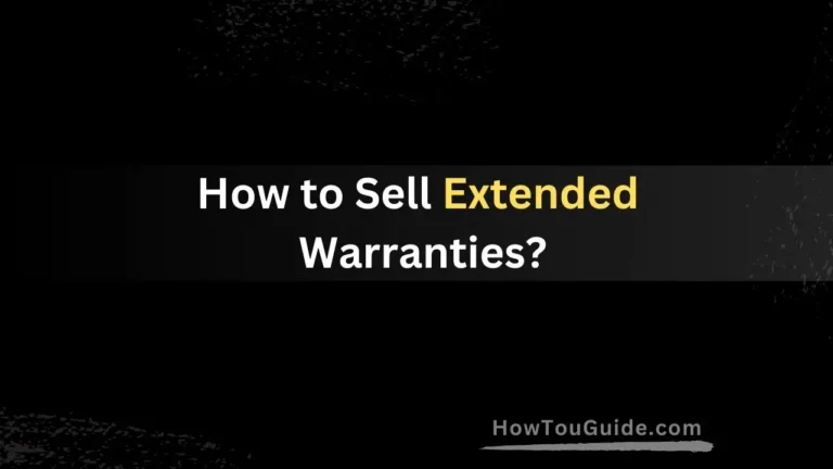 How to Sell Extended Warranties?