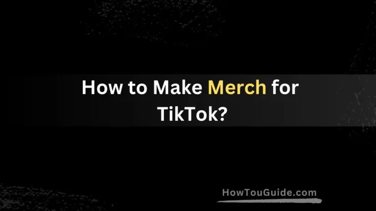 How to Make Merch for TikTok?